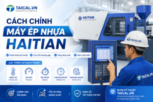 Cách chỉnh máy ép nhựa Haitian
